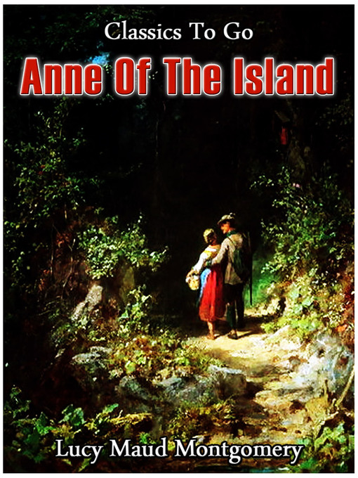 Title details for Anne of the Island by Lucy Maud Montgomery - Available